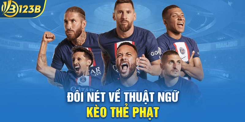 Đôi nét về thuật ngữ kèo thẻ phạt Đôi nét về thuật ngữ kèo thẻ phạt