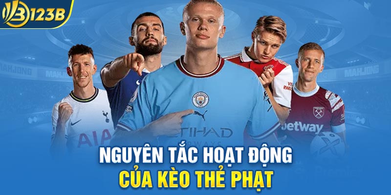 Nguyên tắc hoạt động của kèo thẻ phạt Nguyên tắc hoạt động của kèo thẻ phạt